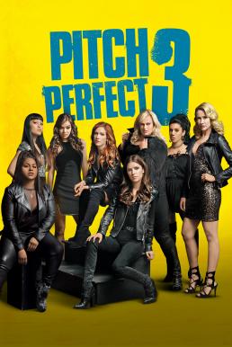 Pitch Perfect 3 (2017) ชมรมเสียงใส ถือไมค์ตามฝัน 3 ดูหนังออนไลน์ HD