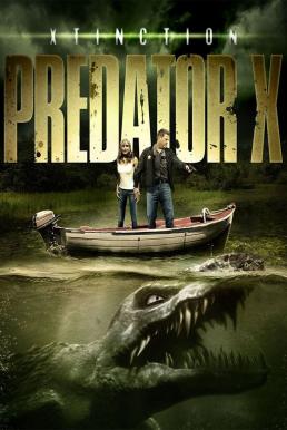 Xtinction Predator X (2010) ทะเลสาป สัตว์นรกล้านปี ดูหนังออนไลน์ HD