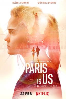 Paris Is Us (Paris est à nous) (2019) ปารีสแห่งรัก (ซับไทย) ดูหนังออนไลน์ HD