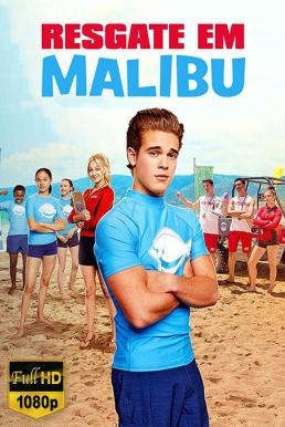Malibu Rescue (2019) ทีมกู้ภัยมาลิบู ดูหนังออนไลน์ HD