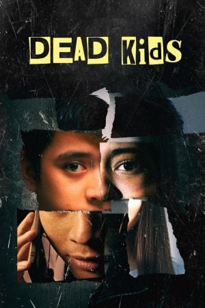 Dead Kids | Netflix (2019) แผนร้ายไม่ตายดี ดูหนังออนไลน์ HD