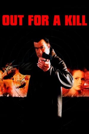 Out for a Kill (2003) หมายหัวฆ่าล่าหักแค้น ดูหนังออนไลน์ HD