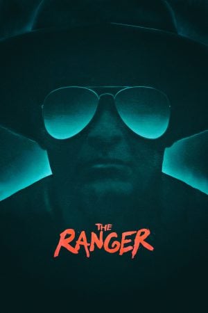 The Ranger (2018) ตำรวจคลั่ง ดูหนังออนไลน์ HD