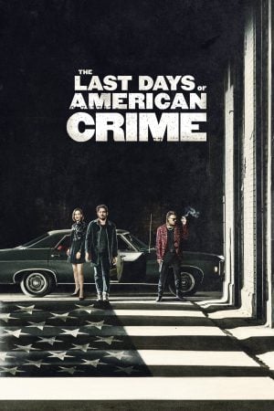 The Last Days of American Crime | Netflix (2020) ปล้นสั่งลา ดูหนังออนไลน์ HD