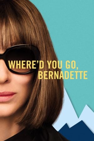 Where d You Go Bernadette (2019) พากย์ไทย ดูหนังออนไลน์ HD