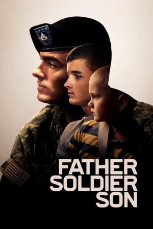 Father Soldier Son (2020) ลูกชายทหารกล้า ดูหนังออนไลน์ HD