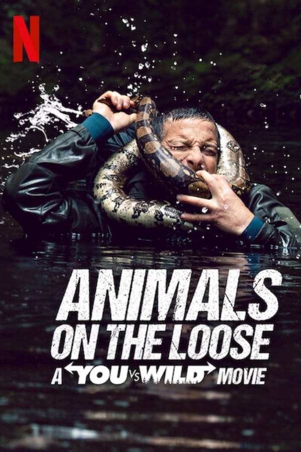 Animals on the Loose A You vs. Wild Movie (2021) ผจญภัยสุดขั้วกับแบร์ กริลส์ เดอะ มูฟวี่ (Netflix) ดูหนังออนไลน์ HD
