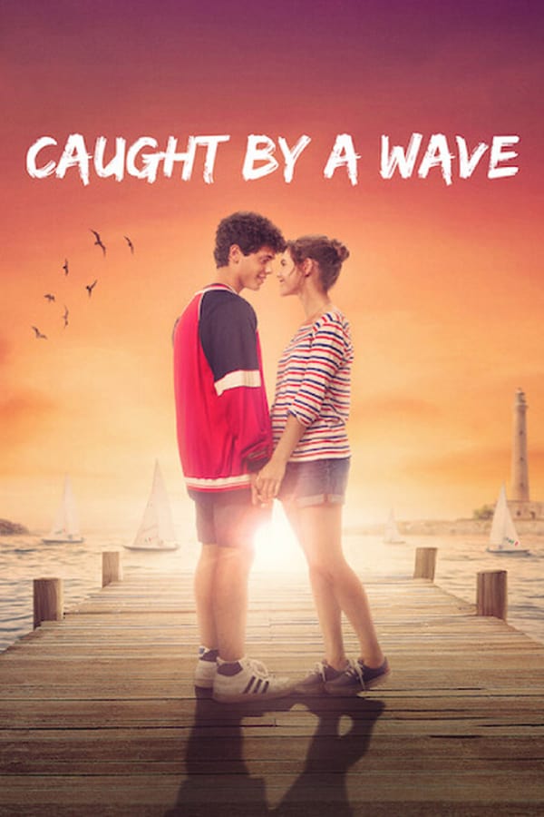 Caught by a Wave (2021) คลื่นรักฤดูร้อน ดูหนังออนไลน์ HD