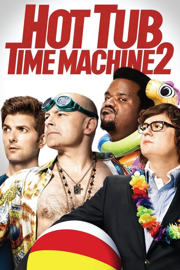 Hot Tub Time Machine 2 (2015) สี่เกลอเจาะเวลาป่วนอดีต ดูหนังออนไลน์ HD