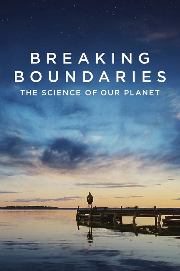Breaking Boundaries The Science Of Our Planet (2021) วิทยาศาสตร์โลกของเรา ดูหนังออนไลน์ HD