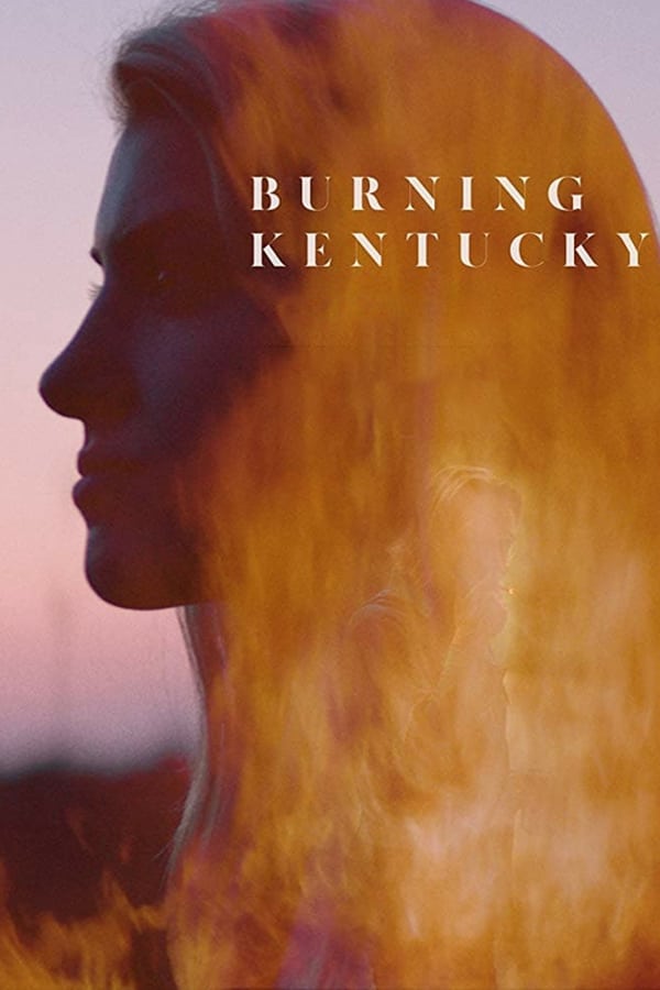 Burning Kentucky (2019) เบิร์นนิ่ง เคนทักกี้ ดูหนังออนไลน์ HD
