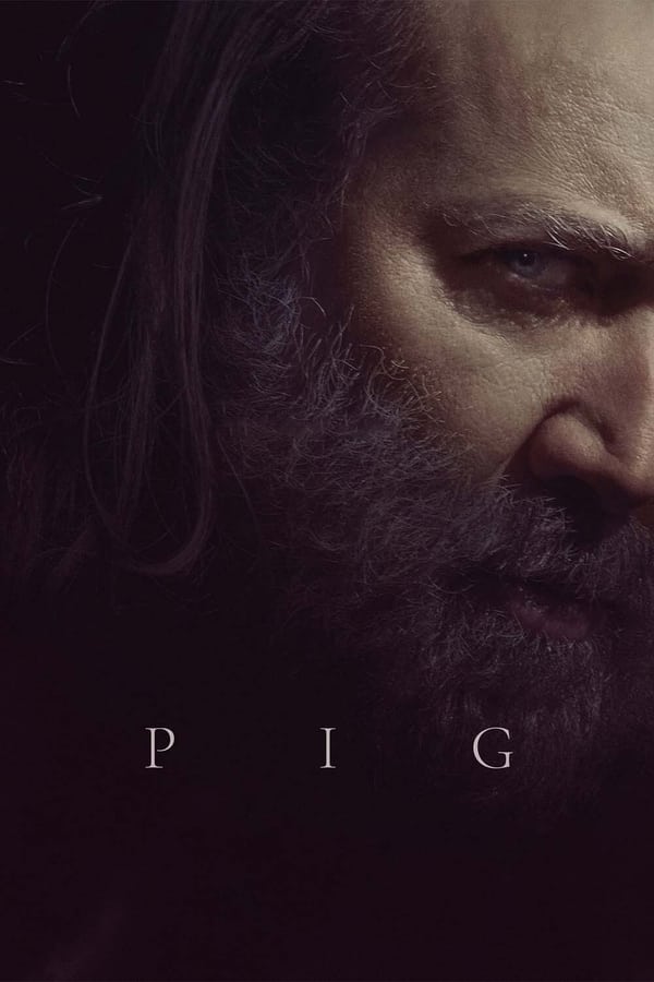 Pig (2021) หมูข้าหาย กับความหมายของชีวิต ดูหนังออนไลน์ HD