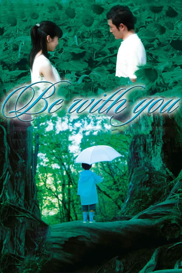 Be with You (2004) ปาฏิหาริย์รัก 6 สัปดาห์ เปลี่ยนฉันให้รักเธอ ดูหนังออนไลน์ HD