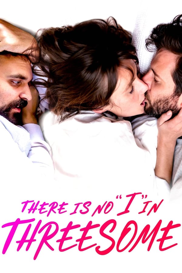 There Is No I in Threesome (2021) ลิ้มลองหลากรัก ดูหนังออนไลน์ HD