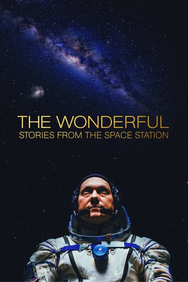 The Wonderful Stories from the Space Station (2021) สุดมหัศจรรย์ เรื่องเล่าจากสถานีอวกาศ ดูหนังออนไลน์ HD