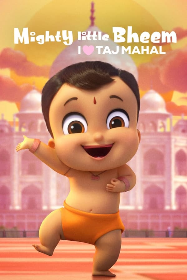 Mighty Little Bheem I Love Taj Mahal (2022) บีม หนูน้อยจอมพลัง ฉันรักทัชมาฮาล ดูหนังออนไลน์ HD
