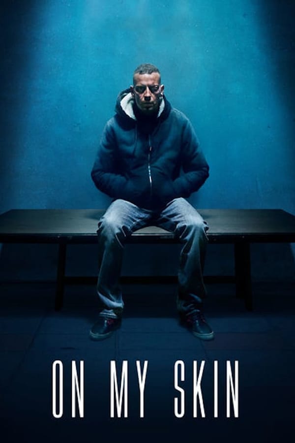 On My Skin (2018) รอยแผลแห่งความยุติธรรม ดูหนังออนไลน์ HD