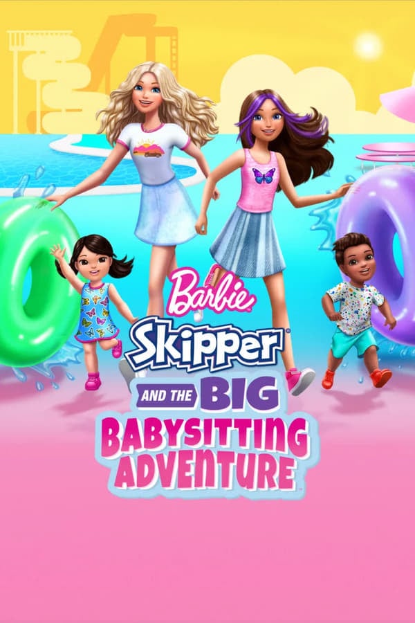 Barbie Skipper and the Big Babysitting Adventure (2023) ดูหนังออนไลน์ HD