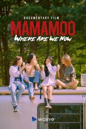 MAMAMOO Where Are We Now (2022) ดูหนังออนไลน์ HD