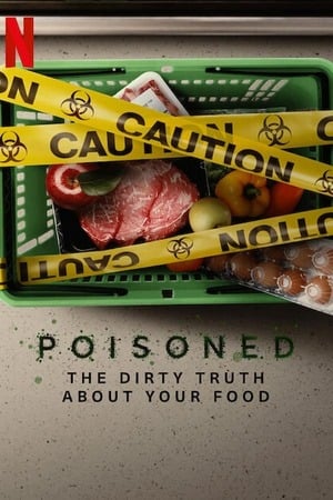 Poisoned (2023) ความจริงที่สกปรกของอาหาร ดูหนังออนไลน์ HD