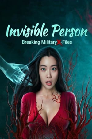Breaking Military X-Files Invisible Person (2023) โครงการลับกับมนุษย์ล่องหน ดูหนังออนไลน์ HD