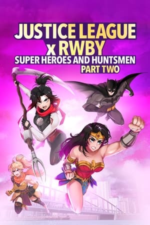 Justice League x RWBY Super Heroes & Huntsmen Part Two (2023) ดูหนังออนไลน์ HD