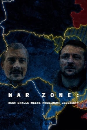 War Zone: Bear Grylls Meets President Zelenskyy (2023) ดูหนังออนไลน์ HD