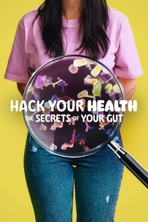 Hack Your Health: The Secrets of Your Gut (2024) แฮ็กสุขภาพ: ความลับของการกิน ดูหนังออนไลน์ HD